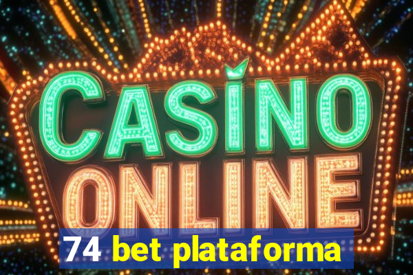 74 bet plataforma